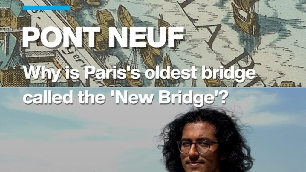 Why is Paris’s oldest bridge called the ‘New Bridge’?