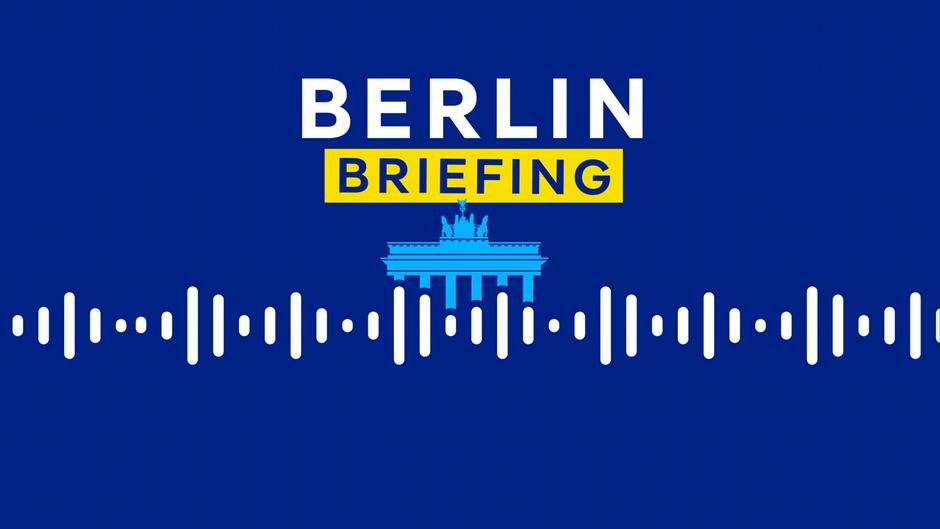 DW Berlin Briefing