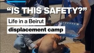 ‘Is this safety ?’: Life in a Beirut displacement camp