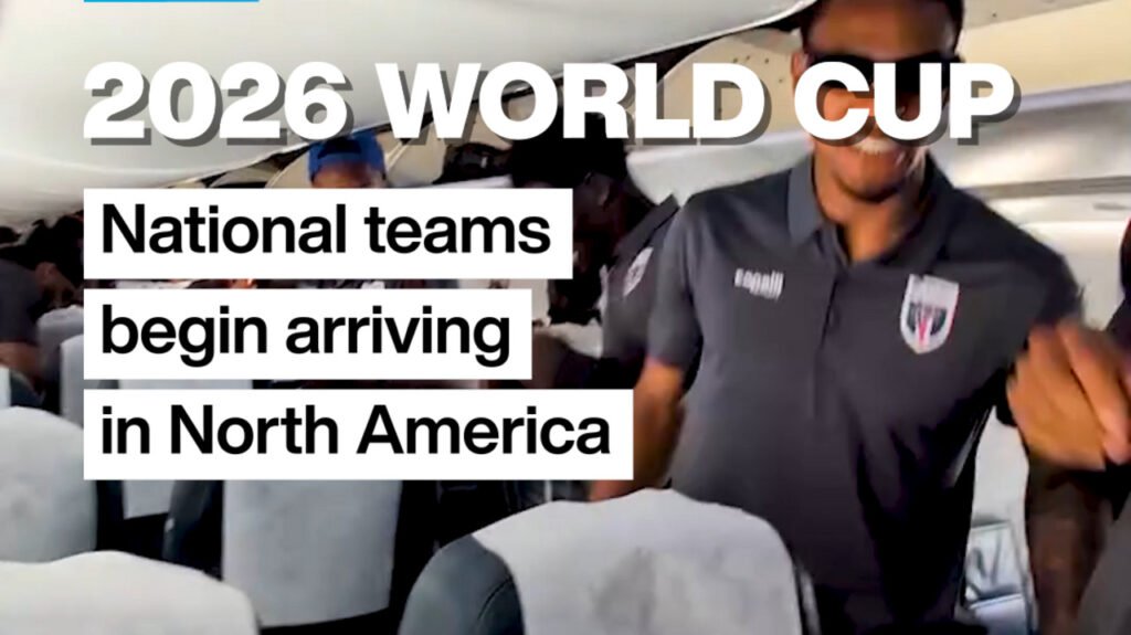 2026 World Cup: National teams begin to arrive in North America