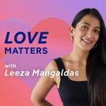 Love Matters with Leeza Mangaldas